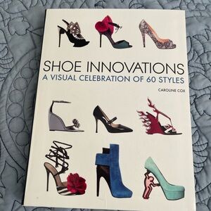 Caroline Cox SHOE INNOVATIONS A Visual Celebration of 60 Styles